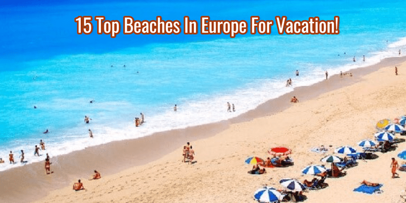 15 Best Beaches of Europe For A Relaxing Vacation